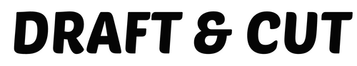 Draft & Cut